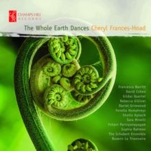 Cheryl Frances-Hoad: The Whole Earth Dances (CD / Album)