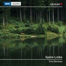 Trio Chronos: Späte Liebe (CD / Album)