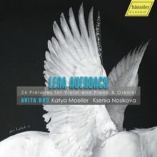 Lera Auerbach: 24 Preludes for Violin and Piano &amp; Oskolki (CD / Album)