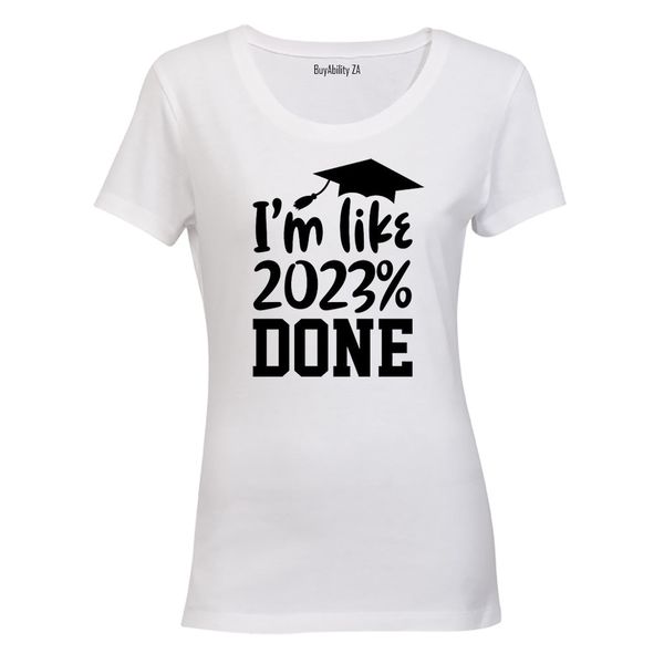 2023% Done - Graduation - Ladies - T-Shirt
