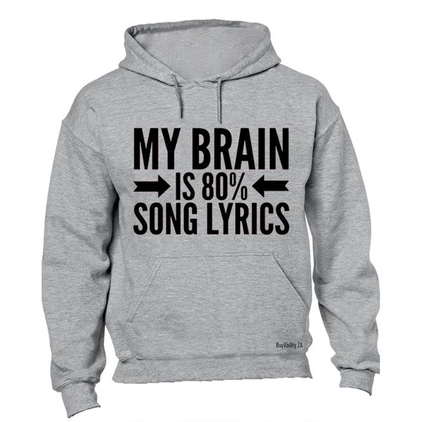 My Brain is 80% Song Lyrics - Mens - Hoodie - Grey