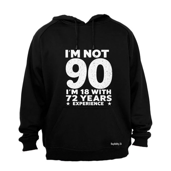 Not 90 Years - Hoodie