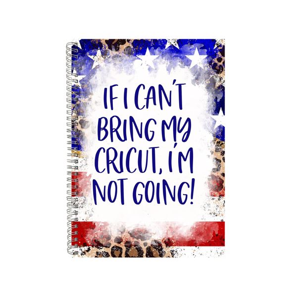 If I Cant Bring My Cricut 2 Notebook Sarcastic Gift Idea A4 Notepad Pad 86