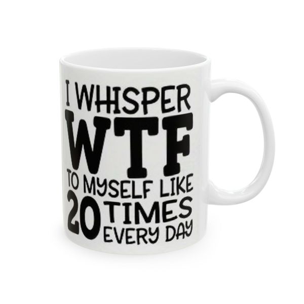 WTF 20 times a day! - mug