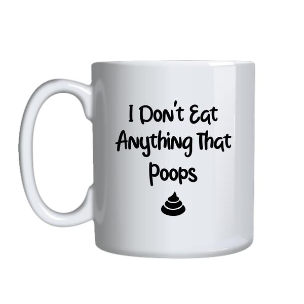I Don_t Eat Anything Mug Gift Idea 133