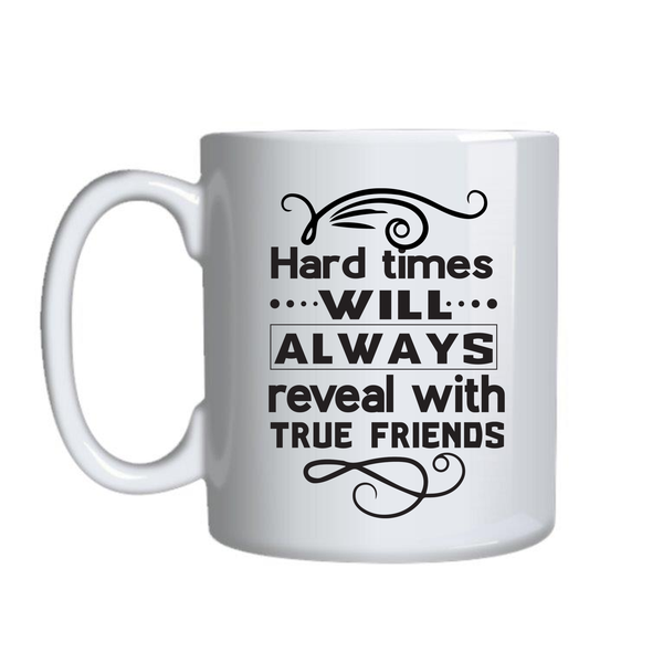 True Friends Coffee Cup Motivational Graphic Mug Design Birthday Present