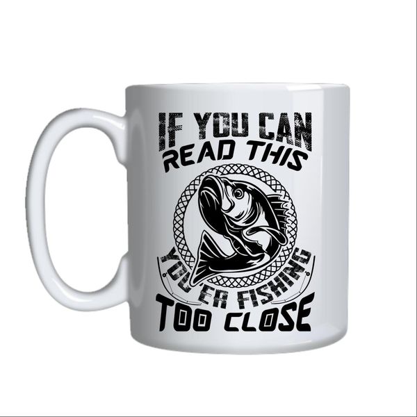You_re Fishing Too Close Mug Gift Idea 127