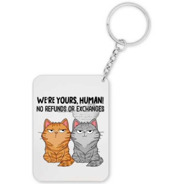 We're Yours Human Cat Lover Gift Keyring