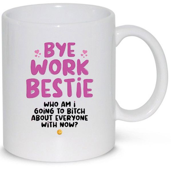 Bye Work Bestie Colleague Coworker Leaving Gift 11Oz Coffee Mug