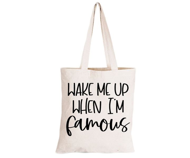 When I'm Famous - Eco-Cotton Natural Fibre Bag