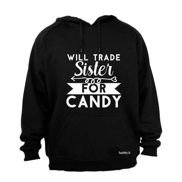 Trade Sister for Candy Halloween - Hoodie