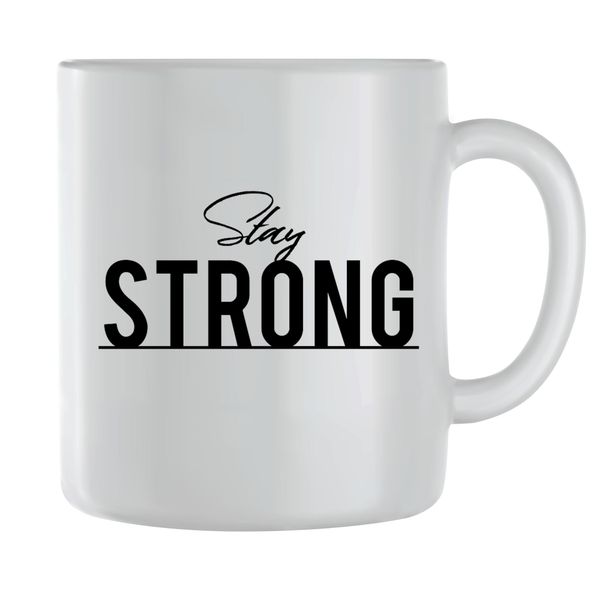 Stay Strong Coffee Mugs for Men Women Motivational Sayings Graphic Cups 153