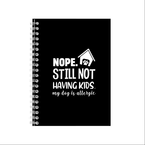 Still Not Hoving Kids Notebook Pet Gift Idea A5 notes 126