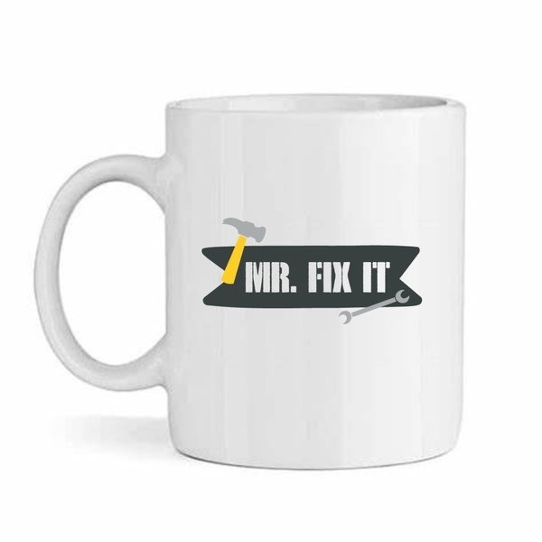 Mr Fix It v2 -Father's Day-Valentines-Birthday-Christmas Pack Mug