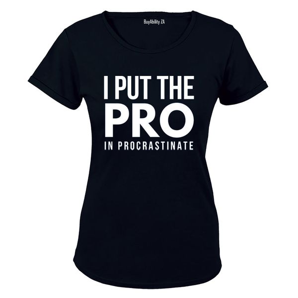 I Put The Pro - Ladies - T-Shirt