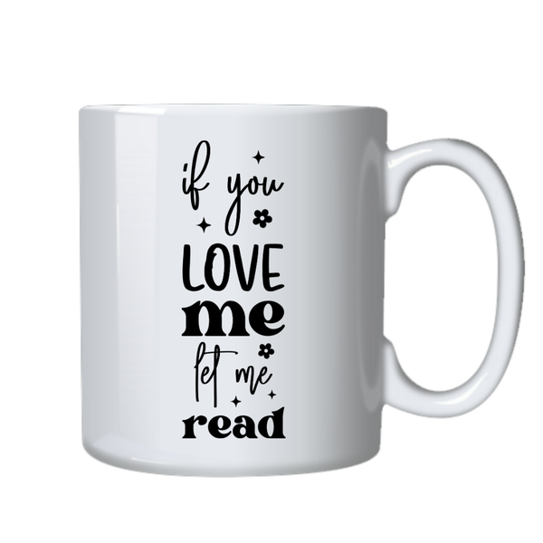 Let Me Read Ideal Fiction Book Reader Gift Writing Mug Cup 402