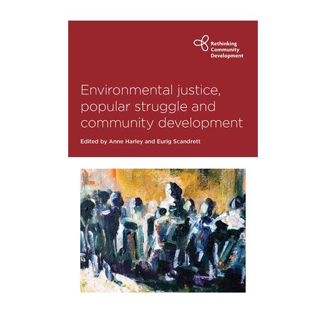 Environmental Justice, Popular Struggle and Community Development