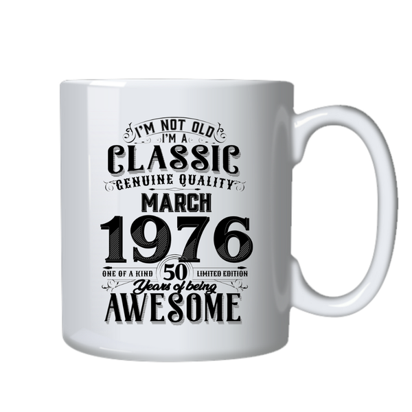50 Years Old Born in March 1976 Birthday Gift Cup Mug