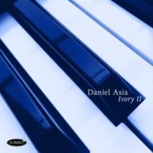 Daniel Asia: Ivory II (CD / Album)