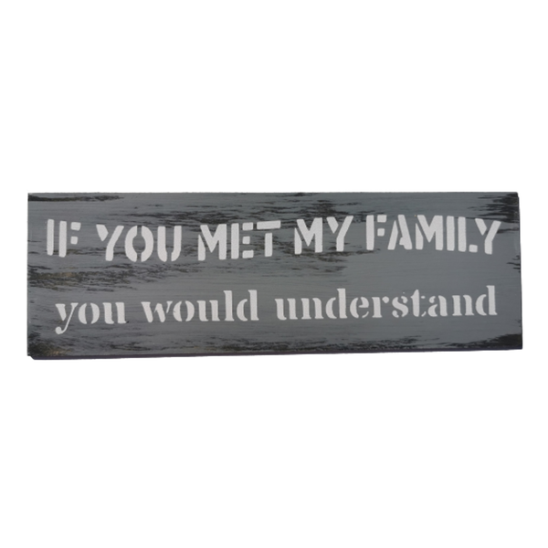 Wood Home Decor Wall Art - If You Met My Family