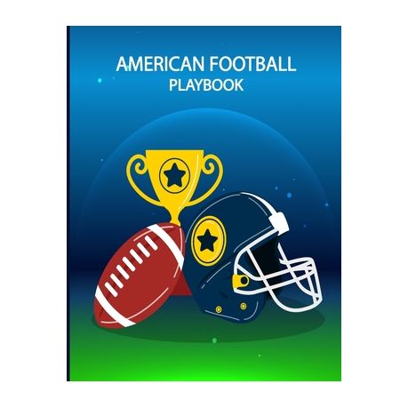 American Football Playbook: Build Own Plays, Strategize and Create Winning  Game Plans with Field Diagrams Notebook for Drawing Up Plays, Scouting, Shop Today. Get it Tomorrow!