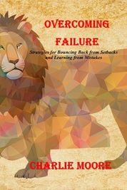 Overcoming Failure: Strategies For Bouncing Back From Setbacks And ...