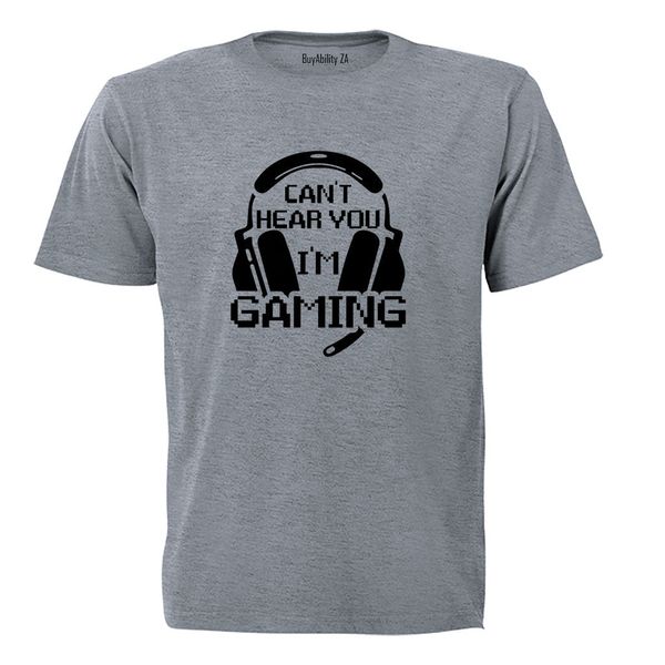 Can't Hear You - Gaming - Adults - T-Shirt