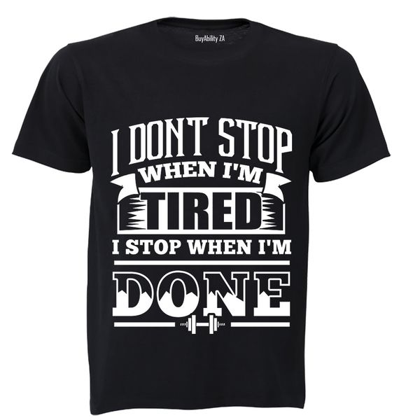 I don't stop when I'm Tired.. - Adults - T-Shirt - White
