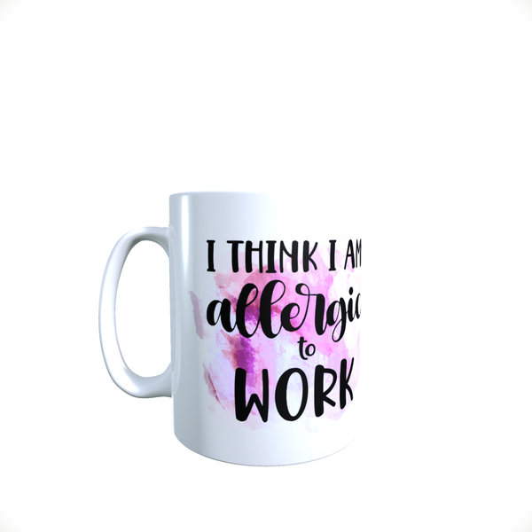Funny Office Coffee Mug - Allergic To Work