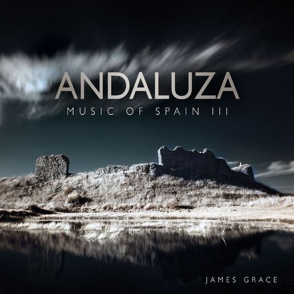 James Grace - Andaluza, Music of Spain III