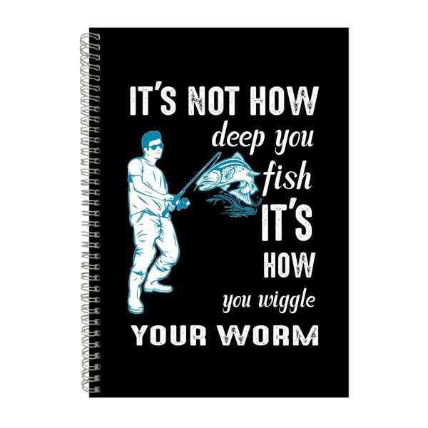 It_s How You Wiggle Your Worm Notebook Fishing Gift Idea A4 Notepad 127