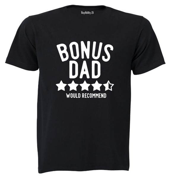 Bonus Dad - Would Recommend - Adults - T-Shirt