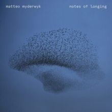 Matteo Myderwyk: Notes of Longing (Vinyl / 12" Album)