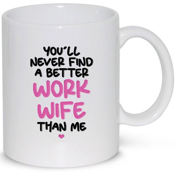 You will never find a better work wife v9 Pack Mug
