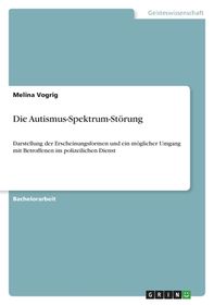 Die Autismus-Spektrum-St?rung: Darstellung Der Erscheinungsformen Und ...