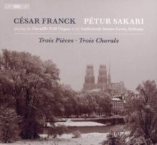 César Franck: Trois Pièces/Trois Chorals (SACD)