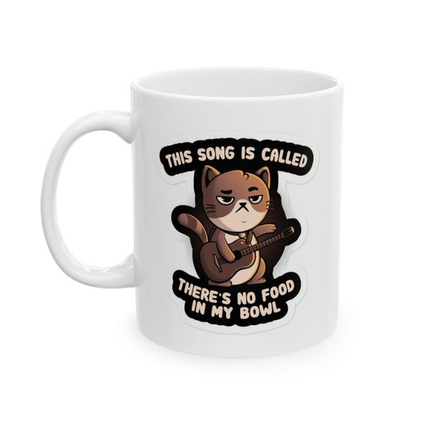 This Song Is Called There's No Food In My Bowl - Mug