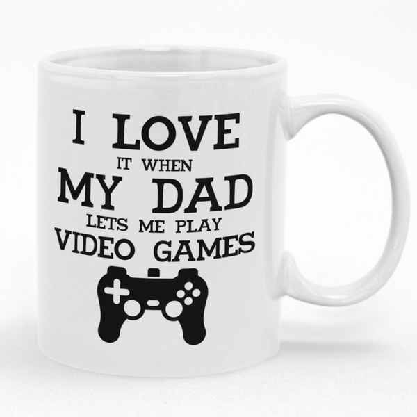 Gift for Gaming Mug I Love It When My Dad Lets Me Play Video Games