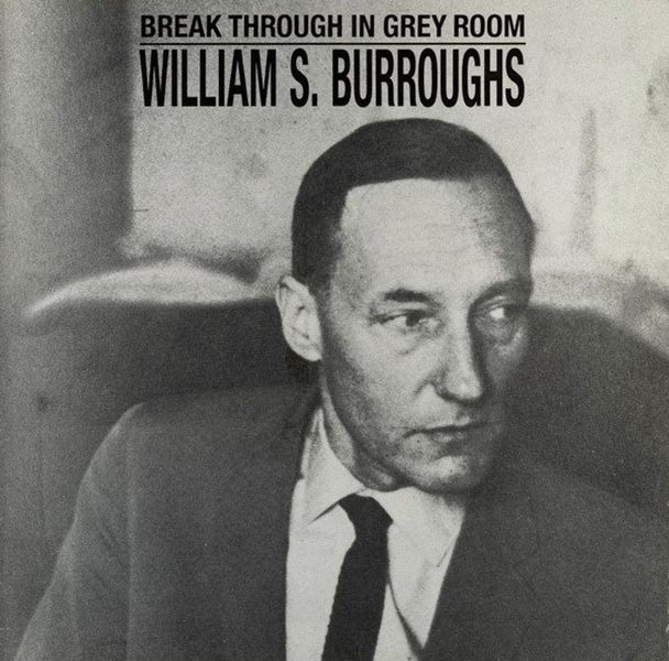William S. Burroughs - Break Through In Grey Room (Clear Vinyl Reissue)