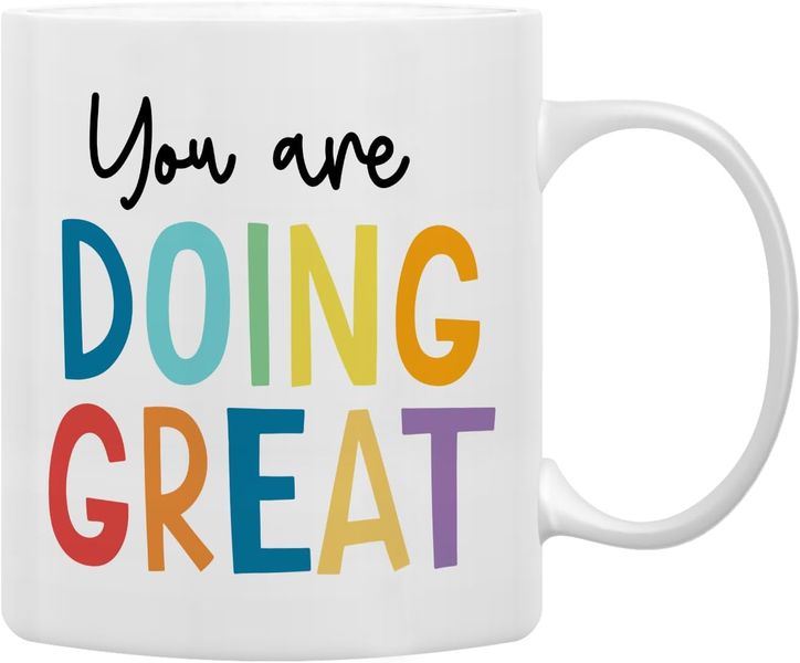 You are doing great-Mother's day-Father's day-Valentines-Christmas Mug