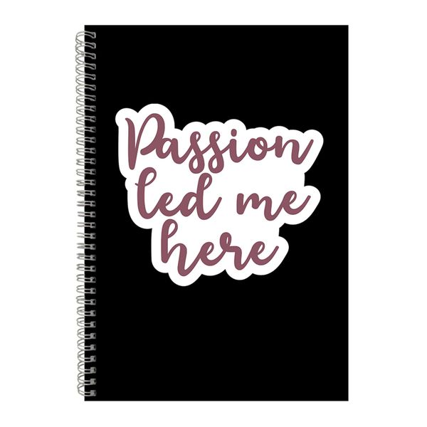 Passion A4 Notebook Spiral and Lined Motivational Saying Graphic Notepad185