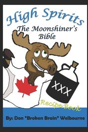 High Spirits: The Moonshiner's Recipe Bible
