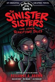 The Sinister Sisters and Other Terrifying Tales (Are You Afraid of the