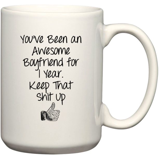 You've Been An Awesome Boyfriend For 1 Year Gift Coffee Mug
