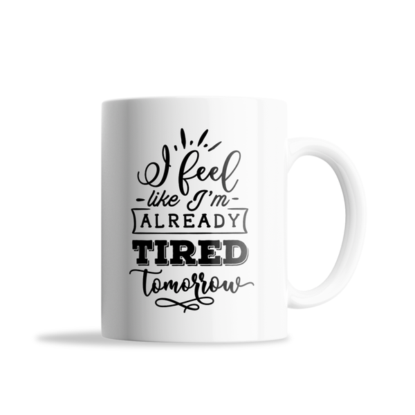 MugNolia Tired Coffee Mug