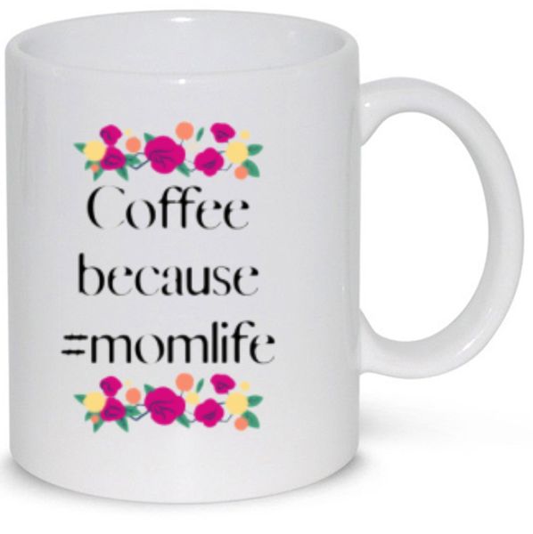 Coffee Because =momlife Gift Coffee Mug (11Oz Standard Size)