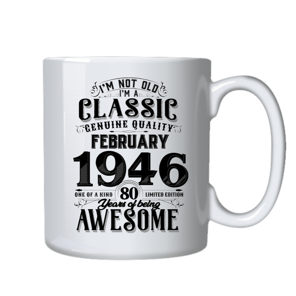 80 Years Old Born in February 1946 Birthday Gift Cup Mug