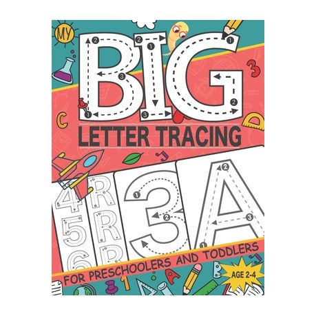 Big Letter Tracing Book for Preschoolers and Toddlers Ages 2-4