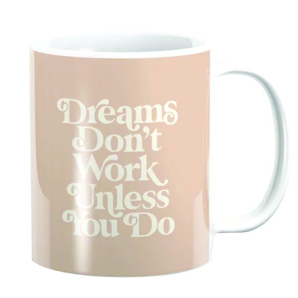 PepperSt Mug -Dreams Don't Work Unless You Do