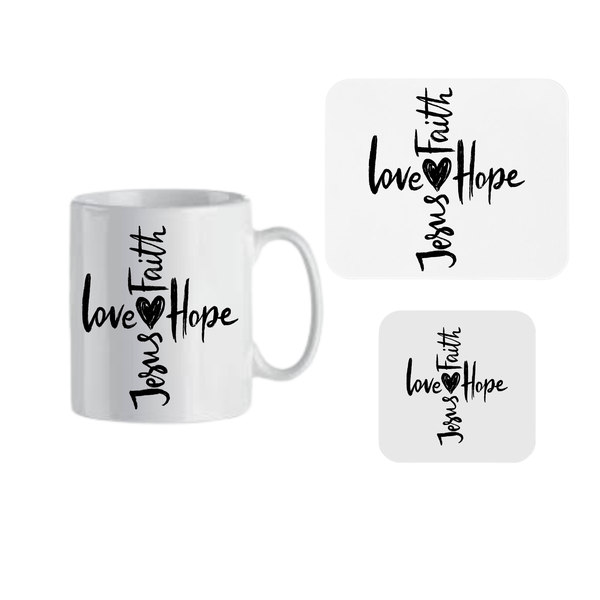 Love, Hope, Faith and Jesus Mug, Coaster and Mousepad